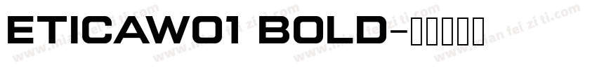 ETICAW01 BOLD字体转换